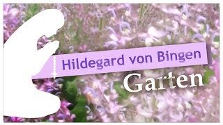 Gartengestaltung nach Hildegard Bingen [upl. by Luckin]