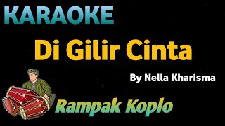 DI GILIR CINTA  Nella Kharisma  KARAOKE HD VERSI KOPLO RAMPAK [upl. by Solenne162]