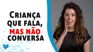 Criança que fala mas não conversa [upl. by Gilburt]