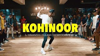 DIVINE  Kohinoor  Himanshu Dulani Dance Choreography [upl. by Anna-Diane955]