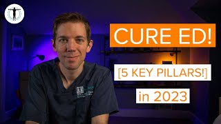 How to CURE ED 5 KEY Pillars in 2024 [upl. by Elocn192]