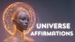 Affirmations to the Universe  ALIGN WITH YOUR HIGHEST SELF [upl. by Ettore347]