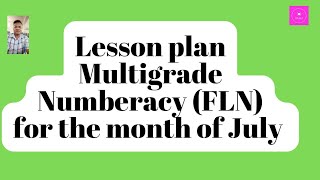 Lesson plan multigrade numeracy FLN grade for July [upl. by Queenie]