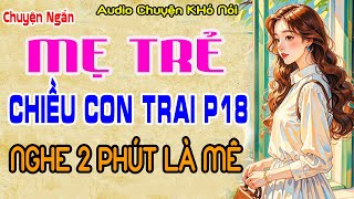 Truyện Ngắn Đời Thực Cực Hay Mẹ trẻ chiều con trai t18trending youtubeshortsAUDIO Chuyện Khó Nói [upl. by Colon]