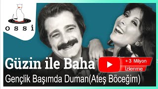 Güzin ile Baha  Gençlik Başımda Duman Ateş Böceğim [upl. by Helbon]