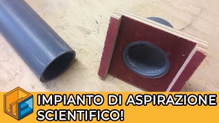 Impianto aspirazione fai da te scientificamente testato [upl. by Donelson994]