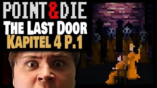 POINTampDIE The Last Door Kapitel 4  Part 1  Mach es  Point and Click [upl. by Ardnazxela]