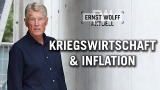 Kriegswirtschaft amp Inflation  Ernst Wolff Aktuell [upl. by Ardnasella]