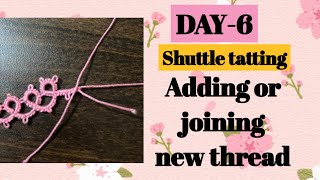 Day6 Adding or joining new thread ❤️basic shuttle tatting classes [upl. by Nibuz]