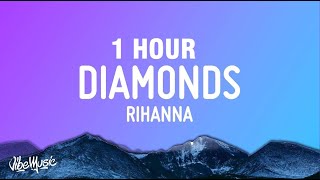 1 HOUR Rihanna  Diamonds Lyrics [upl. by Eytak976]