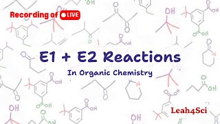 E1 amp E2 Reactions Live Recording Beta Elimination Organic Chemistry Review [upl. by Ahern38]