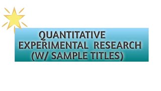 Quantitative Experimental Research w Sample Titles [upl. by Adnicaj]