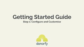 Donorfy  Getting Started Step 1 Configure and Customise [upl. by Ayyidas875]