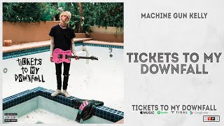 Machine Gun Kelly  quottickets to my downfallquot Tickets to My Downfall [upl. by Colfin679]