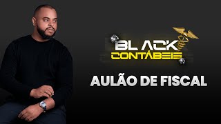 AULÃO DE SETOR FISCAL  BLACK CONTÁBEIS [upl. by Toni]