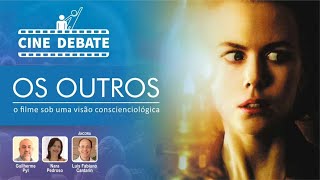 OS OUTROS O filme sob a visão da Conscienciologia  CINE DEBATE [upl. by Samid879]