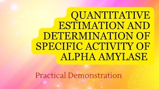 Quantitative Estimation And Determination of Specific Activity of Alpha Amylase  Demonstration [upl. by Ettedranreb]