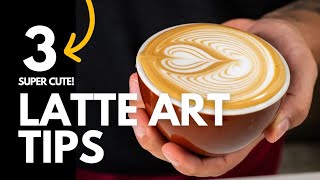 3 Simple Tips to Become a Latte Art Pro [upl. by Hait]