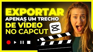 ✅ COMO EXPORTAR APENAS UM TRECHO DE VÍDEO NO CAPCUT  TUTORIAL CAPCUT PARA PC ATUALIZADO 2023 [upl. by Ititrefen]