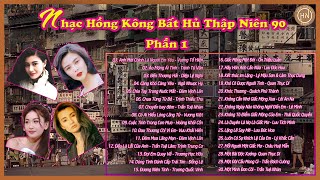 Tổng Hợp Nhạc Hồng Kông Bất Hủ Kinh Điển Hay Nhất Thập Niên 90  Phần 1 [upl. by Meagan842]