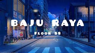 Floor 88  Baju Raya lyrics [upl. by Atiana340]