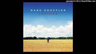 Mark Knopfler  Laughs and Jokes and Drinks and Smokes Tracker 2015 [upl. by Arem]