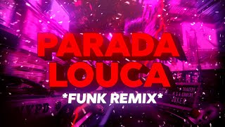 PARADA LOUCA  Aquelas Paradas Louca Que Eu Faço Com Você FUNK REMIX By DJ Samir [upl. by Kamp]