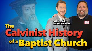 Calvinist History of a Baptist Church [upl. by Roskes]