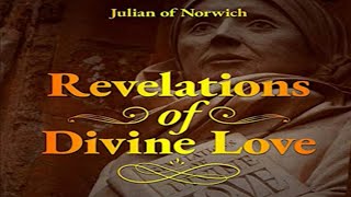 Revelations of Divine Love by Julian of Norwich  Full Audiobook [upl. by Kcirdahs]