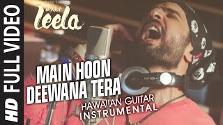 Main Hoon Deewana Tera Hawaiian Guitar Instrumental  Ek Paheli Leela  Sunny LeoneJay Bhanushali [upl. by Lamoree]