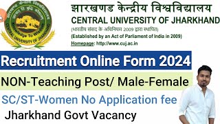 Central University of Jharkhand NonTeaching Posts Recruitment 2024 CU Jharkahnd Online Form [upl. by Kalie]