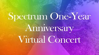 Spectrum OneYear Anniversary Virtual Concert 🌈 LIVE 1120  7pm CST [upl. by Aidnis]