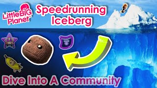 LittleBigPlanets Speedrunning Iceberg  A Glimpse Of A Communitys History [upl. by Lysander754]