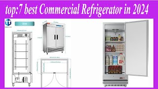 top 7 best Commercial Refrigerator in 2024 [upl. by Douty441]