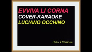 EVVIVA LI CORNAcover karaoke fair useLUCIANO OCCHINO [upl. by Savadove74]