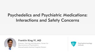 Psychedelics and Psychiatric Drugs Examining Potential Interactions [upl. by Concettina954]