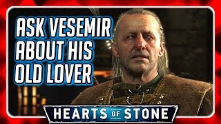 Witcher 3 🌟 Ask Vesemir About his Lover After Meeting Her 🌟 HEARTS OF STONE [upl. by Hieronymus]