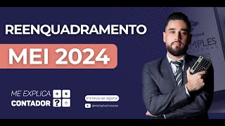 Reenquadramento para MEI em 2024 Saiba Como e Quando Fazer a Transição [upl. by Merrill]