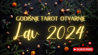 LAV 🌟🌟2024🌟🌟VELIKO TAROT ČITANJE ZA 2024 GODINU🌟🌟ZNAK I PODZNAK [upl. by Sredna]