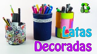 3 Ideas con Latas decoradas Reciclaje Ecobrisa [upl. by Kehr]