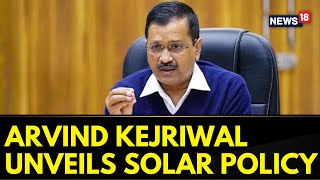 Arvind Kejriwal Unveils Delhi Solar Policy 2024 Promises Zero Electricity Bills with Solar Panels [upl. by Pigeon]