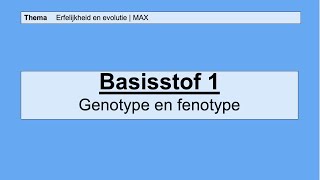 VMBO HAVO 2  Erfelijkheid en evolutie  Basisstof 1 Genotype en fenotype  MAX [upl. by Kentigerma919]