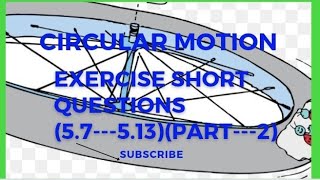 Exercise short questionschapter 5Circular motionphysics 1157513part 2physics studio [upl. by Noonan362]