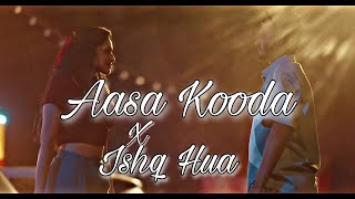 Aasa Kooda X Ishq Hua  Mashup  Prod By Sush  Yohan [upl. by Paresh]