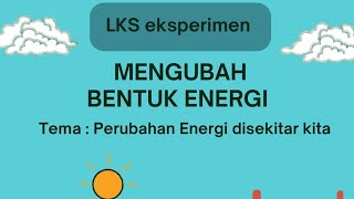 MENGUBAH BENTUK ENERGI KELAS 4 SEMESTER 1 FASE B [upl. by Haland]