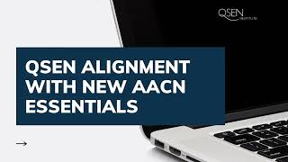 QSEN Alignment with new AACN Essentials [upl. by Adnak449]