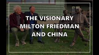 The Visionary Milton Friedman and China [upl. by Hertzog]