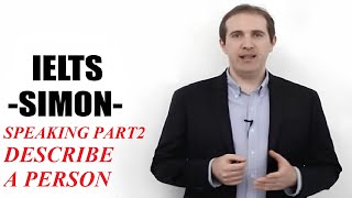 IELTS Simon  Speaking Lesson 3  Part 2 Questions Describe a person [upl. by Akirdnahs156]