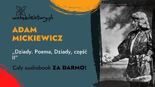 Dziady część II – Adam Mickiewicz – CAŁY AUDIOBOOK ZA DARMO  Wolne Lektury [upl. by Eneliak]