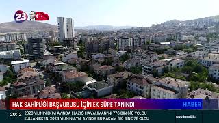 HAK SAHİPLİĞİ BAŞVURUSU İÇİN EK SÜRE TANINDI [upl. by Rachele]